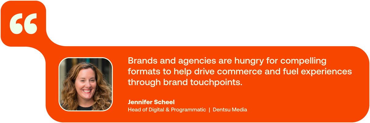 A quote from Jennifer Scheel from Dentsu Media