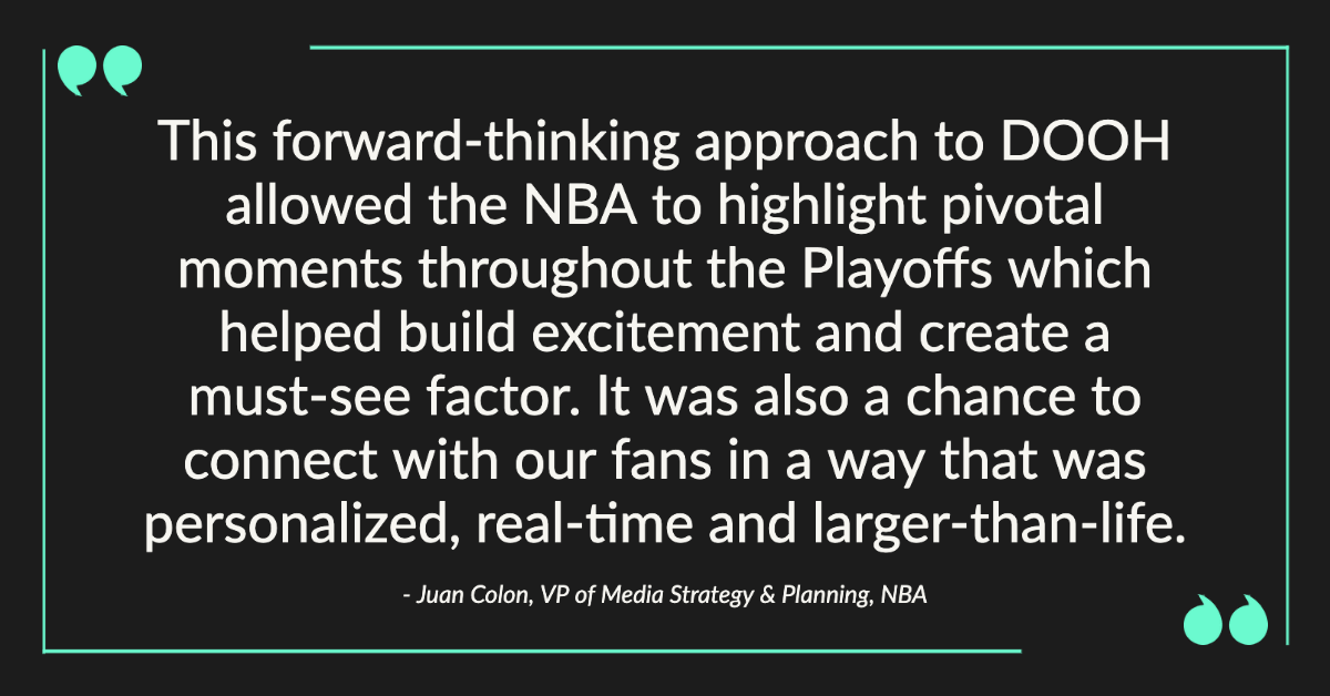 Quote from VP of Media Strategy and Planning at the NBA about DOOH Campaign 