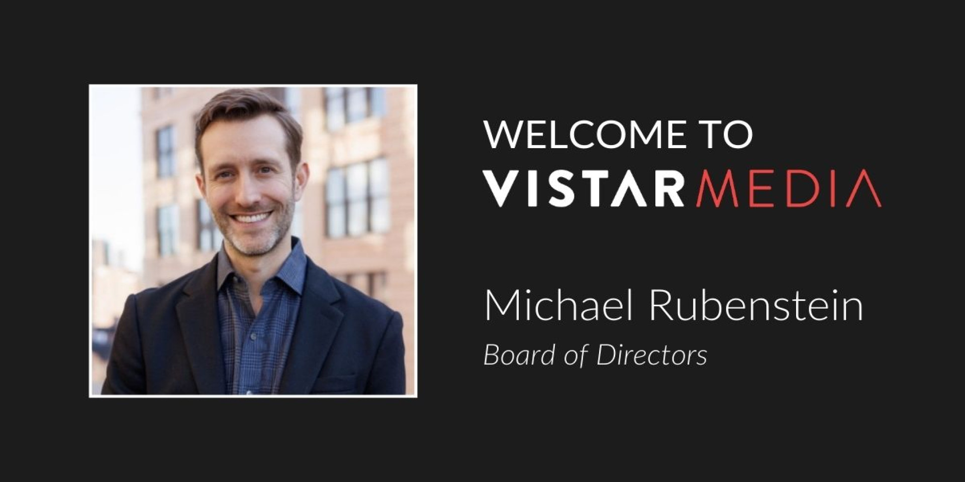 Michael Rubenstein, Vistar Media Board of Directors