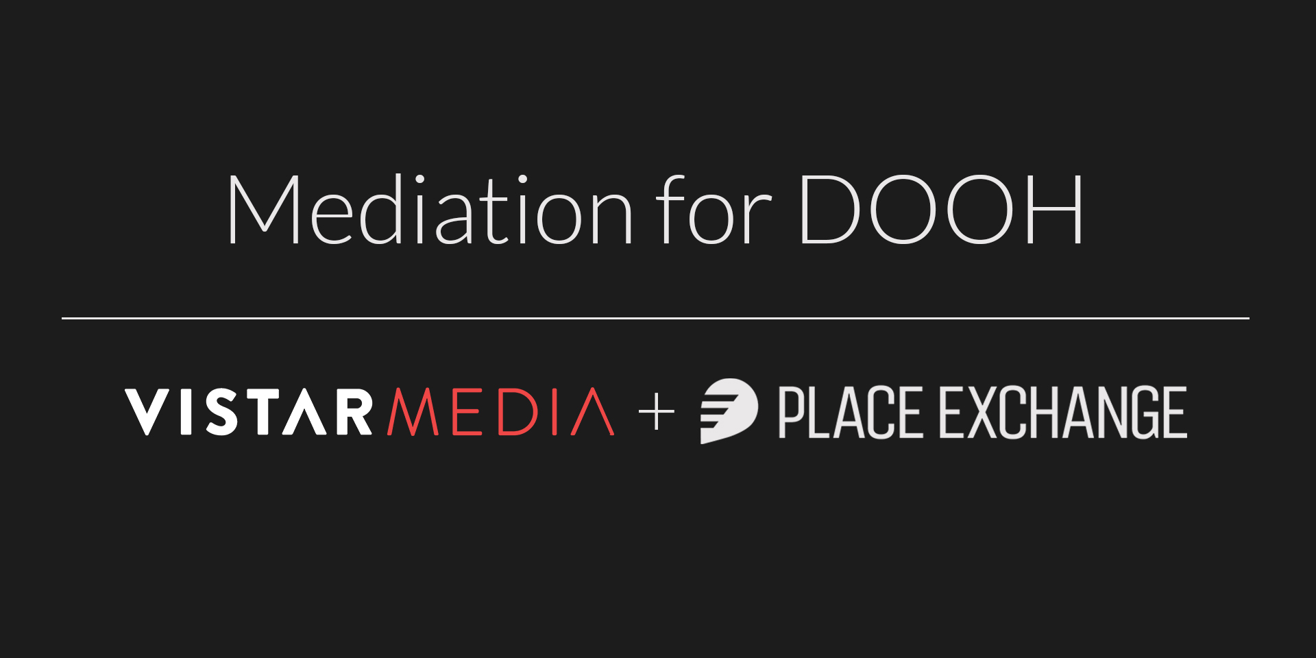 Vistar Media and Place Exchange Enable Mediation for DOOH