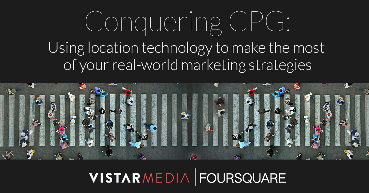 Vistar & Foursquare Reveal Top CPG Marketing Strategies